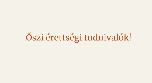 Őszi érettségi tudnivalók!